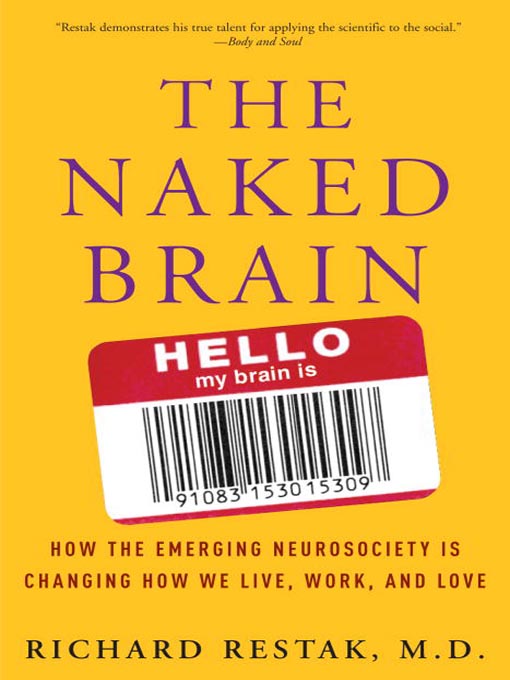 Title details for The Naked Brain by Richard Restak, M.D. - Available